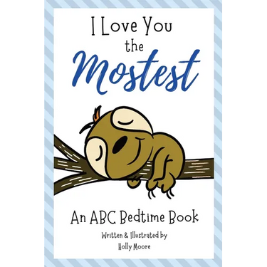 I Love You the Mostest - An ABC Bedtime Book