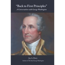 Back to First Principles: A Conversation with George Washington