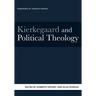 Kierkegaard and Political Theology