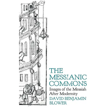 The Messianic Commons: Images of the Messiah after Modernity