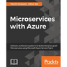 Microservices with Azure: Build highly maintainable and scalable enterprise-grade apps