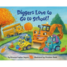 Diggers Love to Go to School!