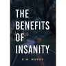 The Benefits of Insanity