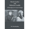 Martin Luther and Mahatma Gandhi: A Paradign of Social Change
