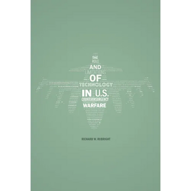 The Role and Limitations of Technology in U.S. Counterinsurgency Warfare