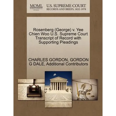 Rosenberg (George) V. Yee Chien Woo U.S. Supreme Court Transcript of Record with Supporting Pleadings