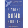 Finding Bomb Boogie: A Daughter's Search to Rediscover Her Father-the World War II Bomber Boy, Prisoner of War, and American Veteran