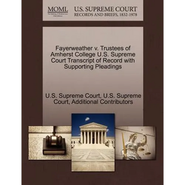 Fayerweather V. Trustees of Amherst College U.S. Supreme Court Transcript of Record with Supporting Pleadings