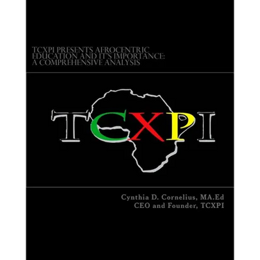 TCXPI Presents Afrocentric Education and Its Importance: A Comprehensive Analysis