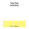 Practical organic and biochemistry