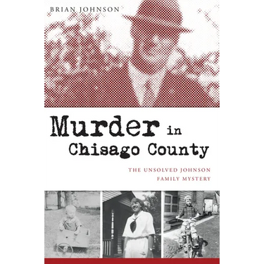 Murder in Chisago County: The Unsolved Johnson Family Mystery