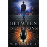 Between Decisions