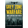 Grey Zone Warfare: Way Ahead for India
