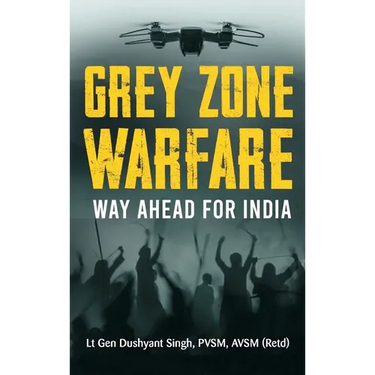 Grey Zone Warfare: Way Ahead for India