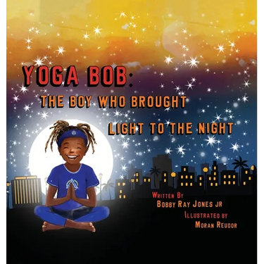 Yoga Bob: The Boy Who Brought Light to the Night