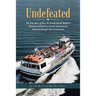 Undefeated: The True Story of How the Family-Owned Shepler's Mackinac Island Ferry Service Survived and Advanced through Three Generations