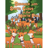Summer with Santa Claus at the North Pole