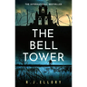 The Bell Tower: The Brand New Suspense Thriller from an Awardwinning Bestseller