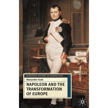 Napoleon and the Transformation of Europe