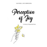 Perception of Joy: A Collection of Inspirational Essays