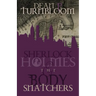 Sherlock Holmes and the Body Snatchers
