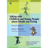 Talking with Children and Young People about Death and Dying: Second Edition