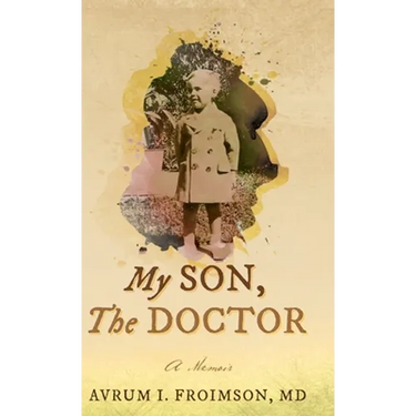My Son, the Doctor: A Memoir