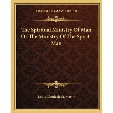 The Spiritual Ministry of Man or the Ministry of the Spirit-Man
