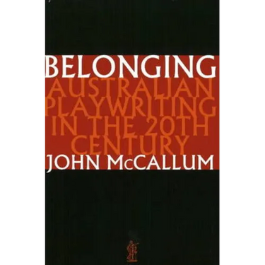 Belonging: Australian playwriting in the 20th century