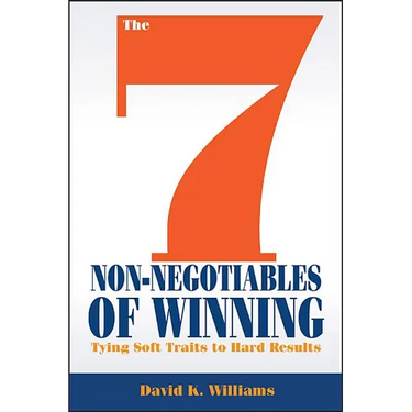 The 7 Non-Negotiables of Winning: Tying Soft Traits to Hard Results