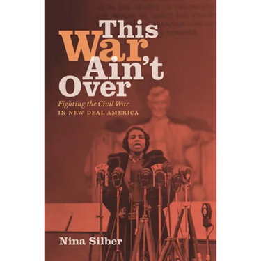 This War Ain't Over: Fighting the Civil War in New Deal America