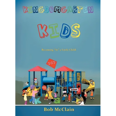 Kingdomgarten Kids: Becoming "As" a Little Child