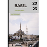 Basel Travel Guide 2023: "Basel Unveiled: Exploring the Cultural Gem of Switzerland"
