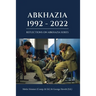 Abkhazia: 1992-2022: Georgian-Abkhazian Conflict & War