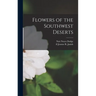 Flowers of the Southwest Deserts