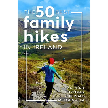 50 Great Family Hikes in Ireland