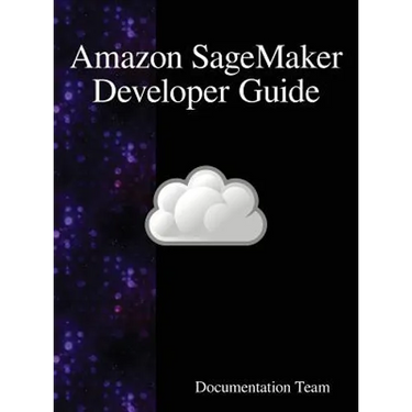 Amazon SageMaker Developer Guide