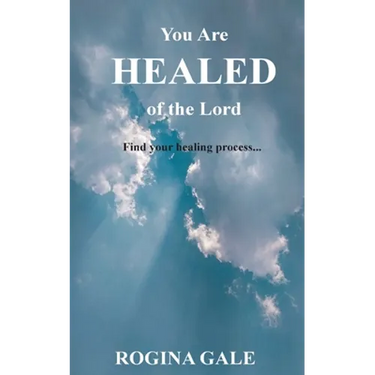 You Are Healed of the Lord: Find Your Healing Process...