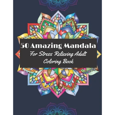 50 Amazing Mandala for Stress Relieving Adult coloring book: Fabulous Designs for adults for relaxation