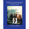 Spiritual Health & Wellness: Let's Talk About Mysteries, Mastery, & Mental Malpractice