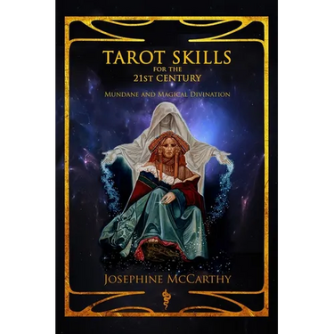 Tarot Skills for the 21st Century: Mundane and Magical Divination