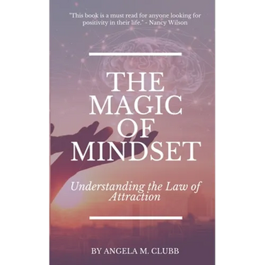 The Magic of Mindset: Understanding the Law of Attraction
