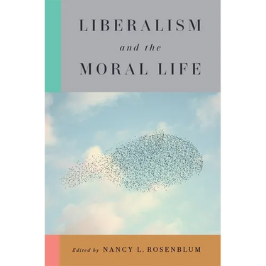Liberalism and the Moral Life