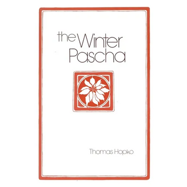 The Winter Pascha: Readings for the Christmas-Epiphany Season