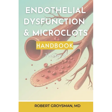 The Complete Long COVID Handbook: Endothelial Dysfunction & Microclots