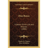 Don Bosco: A Sketch Of His Life And Miracles (1884)