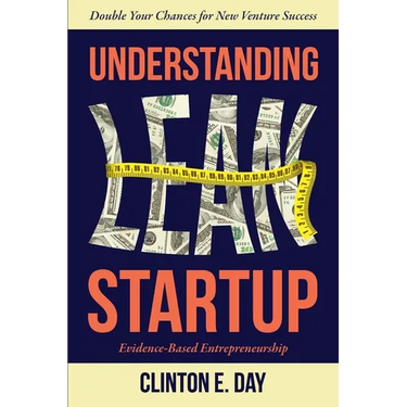 Understanding Lean Startup: Evidence-Based Entrepreneurship