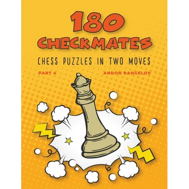 180 Checkmates Chess Puzzles in Two Moves, Part 4