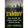 Standoff: Race, Policing, and a Deadly Assault That Gripped a Nation