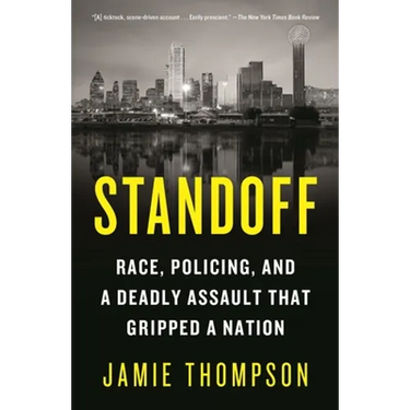 Standoff: Race, Policing, and a Deadly Assault That Gripped a Nation